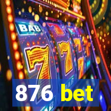 876 bet